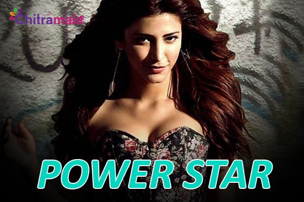 Power Star Shruti Hassan